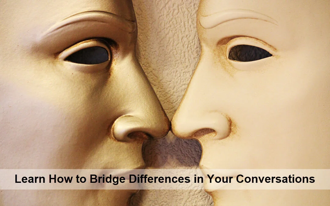 Learn how to bridge differences in your conversations with those of opposite viewpoints